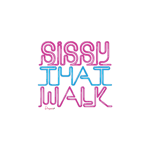Sissy That Walk UV DTF Sticker – UVDTF601