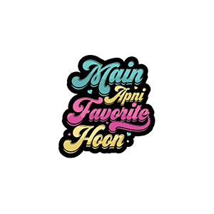 Main Apni Favourite Hoon UV DTF Sticker – UVDTF862