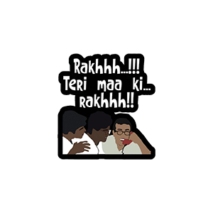 Rakhhh…!!! teri maa ki…Rakhhh…!! UV DTF Sticker – UVDTF865