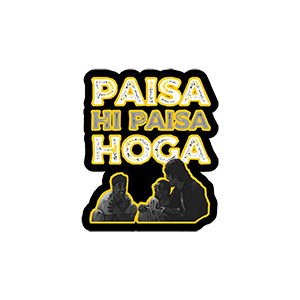Paisa Hi Paisa Hoga UV DTF Sticker – UVDTF866